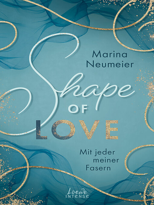 Title details for Shape of Love--Mit jeder meiner Fasern (Love-Trilogie, Band 1) by Marina Neumeier - Wait list